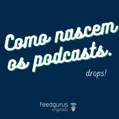 Como Nascem os Podcasts