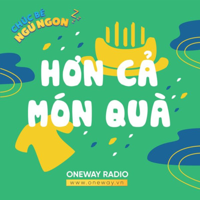 HƠN CẢ MÓN QUÀ HƠN CẢ MÓN QUÀ