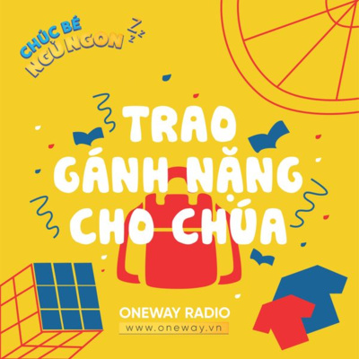 TRAO GÁNH NẶNG CHO CHÚA TRAO GÁNH NẶNG CHO CHÚA