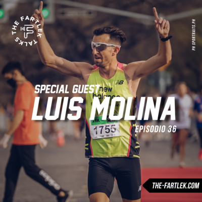 Episodio 36 Fartlek Talks: Luis Molina