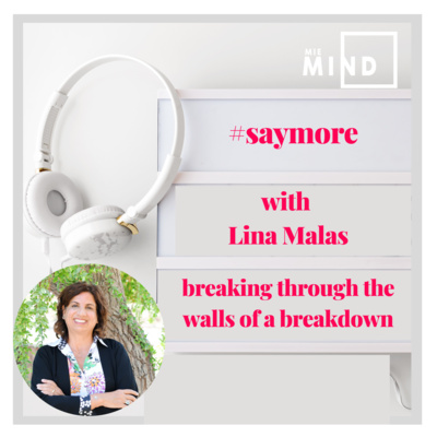 SAYMORE by MIE MIND with Lina Malas - Breaking through a breakdown