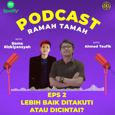 EPS 2. RAMAH TAMAH - LEBIH BAIK DITAKUTI ATAU DI CINTAI ?