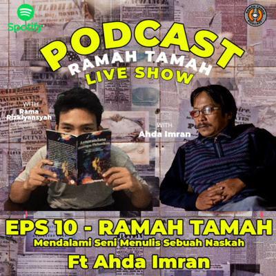 EPS. 10 - RAMAH TAMAH ft Ahda Imran - Mendalami Seni Menulis Sebuah Naskah Puisi