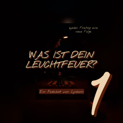 Was ist dein Leuchtfeuer?