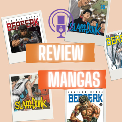 REVIEW MANGAS #3 | Slam Dunk & Berserk.  episode artwork