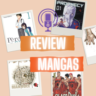 REVIEW MANGA #6 | Prophecy, Manhole, Slam Dunk et Père & Fille  episode artwork