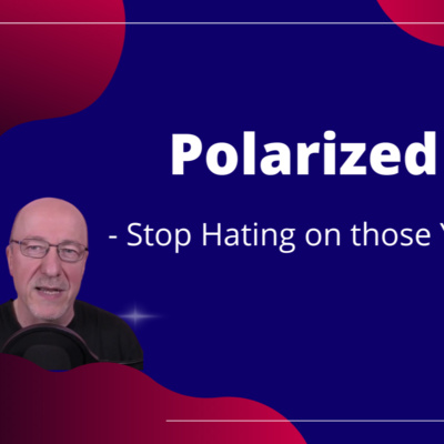 Polarized Opinions - Stop Hating on those You Disagree With!