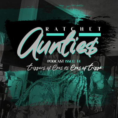 The Ratchet Aunties