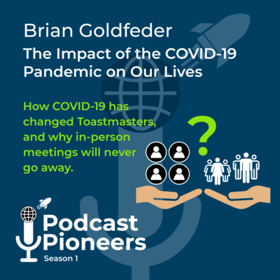 How Covid-19 has changed Toastmasters and why in-person meetings will never go away episode artwork