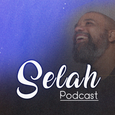 Selah Podcast