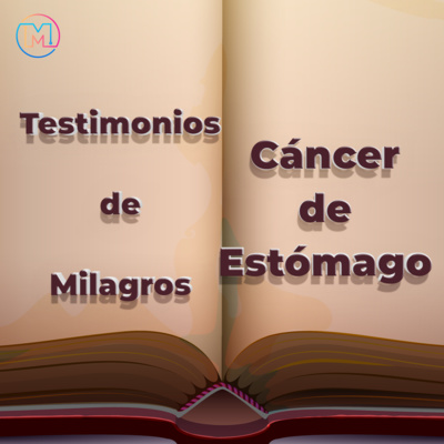 TESTIMONIO MILAGRO 3: Cáncer de Estómago