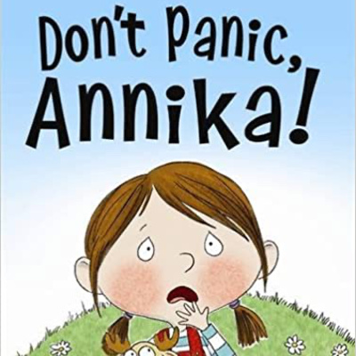 Don’t panic Annika! by Juliet Clare Bell