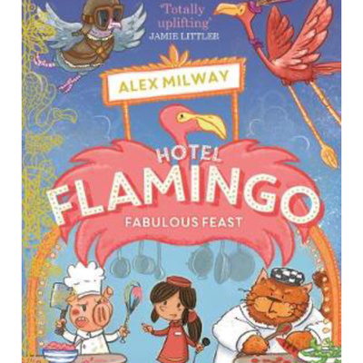 Hotel Flamingo - Fabulous Feast by Alex Milway