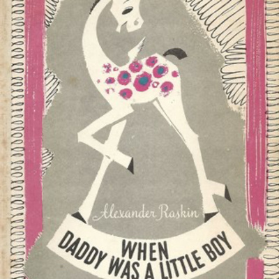 When Daddy was a little boy by Alexander Raskin
