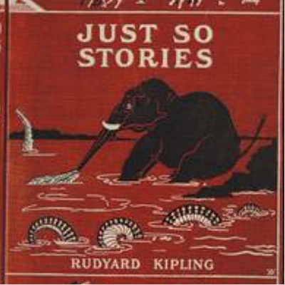 Just So stories for kids by Rudyard Kipling 