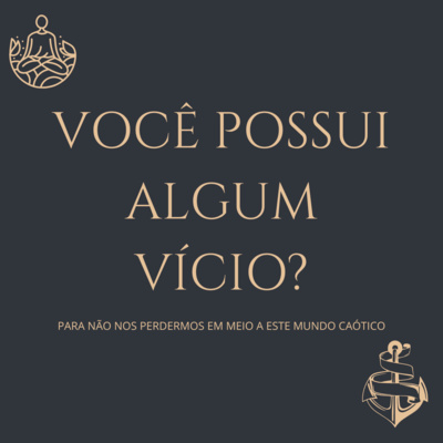 Escravidão Autoimposta [Vícios]