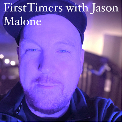FirstTimer’s with Jason Malone