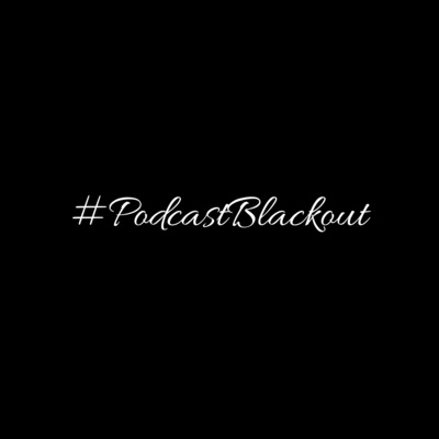 #PodcastBlackout