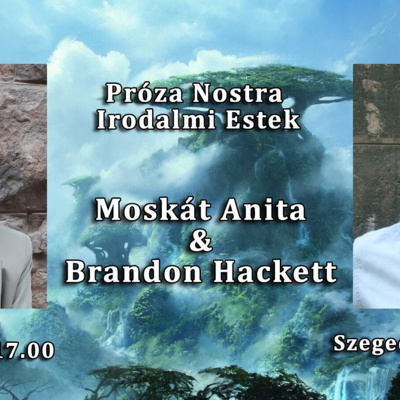 Próza Nostra Irodalmi Estek – Moskát Anita és Brandon Hackett