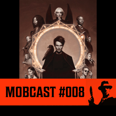 Mobcast #008 - The Sandman (2022)