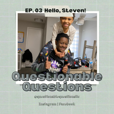 EP. 03 Hello, Steven!