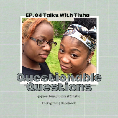 EP: 04 Talks with Tisha