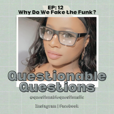 EP 12: Why Do We Fake the Funk?