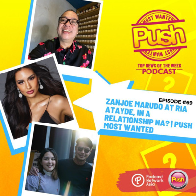Zanjoe Marudo at Ria Atayde, in a relationship na? | PUSH Most Wanted [VIDEO]