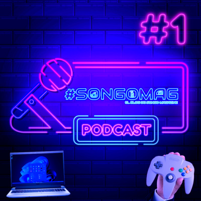 #SongoMag Podcast: Gaming 🎮 + Tech 💻 + Cultura Geek 👾
