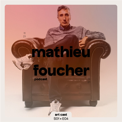 S01 • E04 • Mathieu Foucher • Réalisateur, Photographe, Motion Designer, Graphiste episode artwork