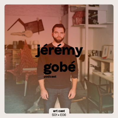 S01 • E06 • Jérémy Gobé • Artiste Plasticien, Créateur de Corail Artefact episode artwork
