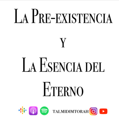 La Pre-existencia y la esencia del Eterno parte 3 Enero 17 2022