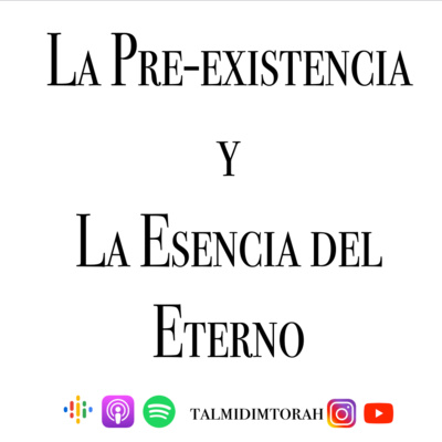 La Pre-existencia y la esencia del Eterno parte 2 Enero 12, 2022