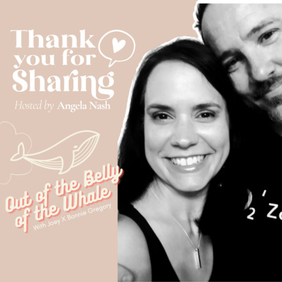 Out of the Belly of the Whale | Part II with Joey X Bonnie Gregory