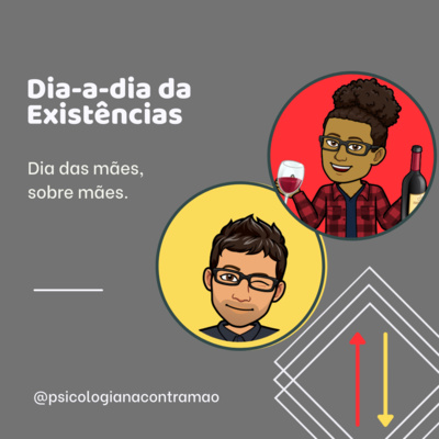 DDE #3 - Dia das mães, sobre mães