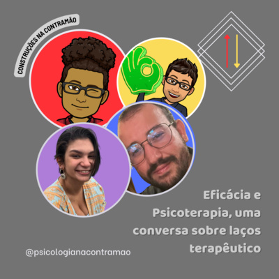 CNC #8 – Eficácia e Psicoterapia, uma conversa sobre laços terapêutico