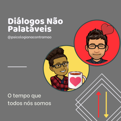 DNP #11 - O tempo que todos nós somos