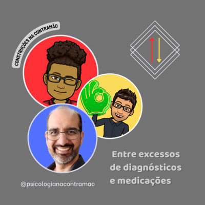 CNC #14 – Entre excessos de diagnósticos e medicações