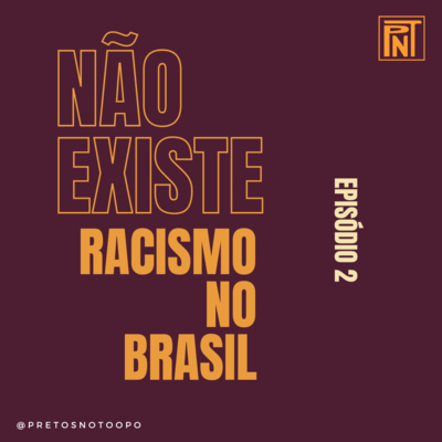 Não existe racismo no Brasil