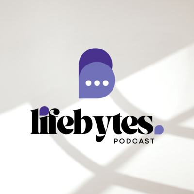 Welcome to LifeBytes Podcast! 