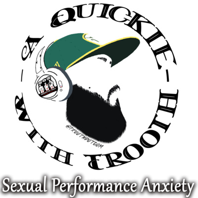 A Quickie with Trooth: Sexual Performance Anxiety 