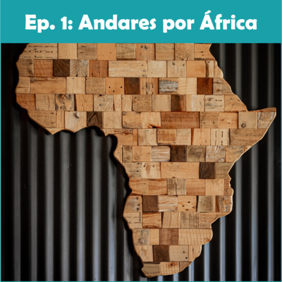 Ep. 1 - Andares por África episode artwork