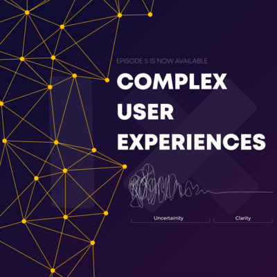 Episode 05 Complex User Experiences