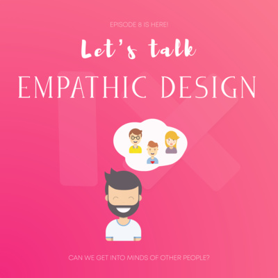 Episode 08 Empathic Design