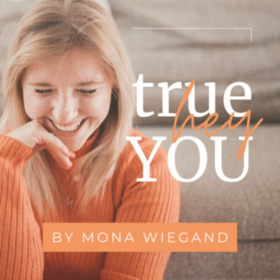 #01 Willkommen im Hey TRUE YOU Podcast