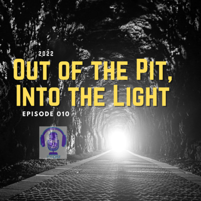 010 - Out Of The Pit, Into The Light