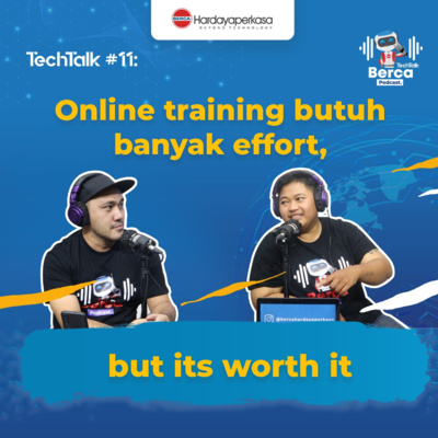 TechTalk #11 Part 2: Online Training Butuh Banyak Effort, But It's Worth It episode artwork