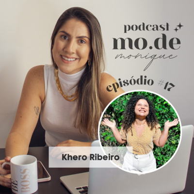 EP#17 - KHERO RIBEIRO - Inovação, Negócios Sustentáveis e outras coisinhas mais. episode artwork