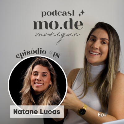 EP#18 - NATANE LUCAS - Era pra ser sobre tudo, menos sobre isso - Melhore seus argumentos. A forma de fazer pode mudar tudo. episode artwork