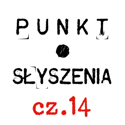 Punkt Słyszenia – cz​​.​​14 – 5 rano